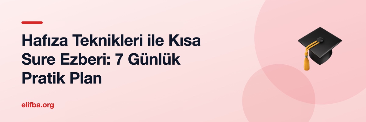 Hafıza Teknikleri ile Kısa Sure Ezberi: 7 Günlük Pratik Plan